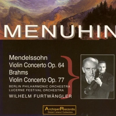 Wilhelm Furtwängler/Thomas Quasthoff/Anne Sofie von Otter/Elizabeth Schwarzkopf/Jean-Philippe Lafont/Bernard Haitink/Franz Vroons/Elizabeth Shwarzkopf/Hans Hooter/Jaco HuijpenMendelssohn & Brahms: Violin Concertos Op. 64 & Op. 77