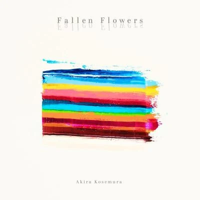 小瀬村晶Fallen Flowers