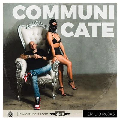 Emilio Rojas/Demrick/Bodega BamzCommunicate