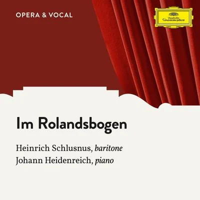 Heinrich Schlusnus/Jascha Horenstein/Sara Charles-Cahier/Emmi Leisner/Grete Stückgold/Lula Mysz-Gmeiner/Herman Weigert/Heinrich Rehkemper/Oskar Fried/Berlin State Opera OrchestraMania: Im Rolandsbogen