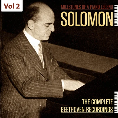 SolomonMilestones of a Piano Legend: Solomon, Vol. 2