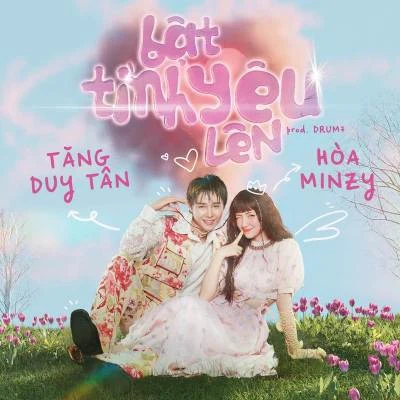 Phong Max/Tăng Duy TânBật Tình Yêu Lên