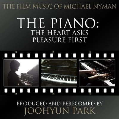 Michael Nyman/Alexandre Desplat/Ian Ward, Martin Jacoby/Martin Jacoby/Max Richter/Yann Tiersen/Yiruma/Vangelis/Nils Frahm/Ólafur ArnaldsThe Heart Asks Pleasure First (From the Original Score to "the Piano")