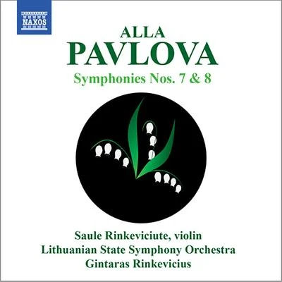 Gintaras RinkeviciusPAVLOVA, A.: Symphonies Nos. 7 and 8 (Lithuanian State Symphony, Rinkevicius)