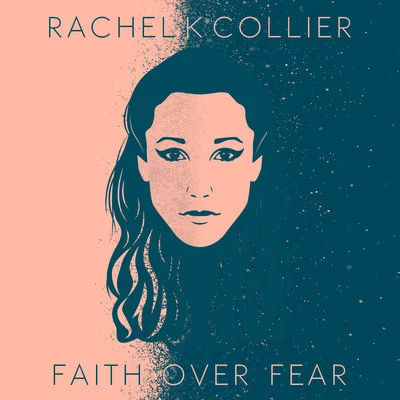 Rachel K CollierFaith Over Fear