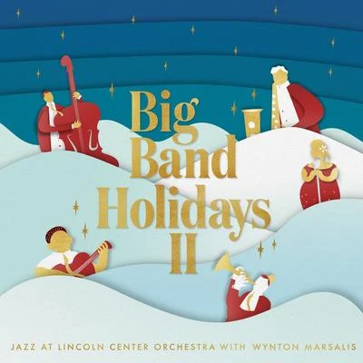 Jazz at Lincoln Center Orchestra/Wynton MarsalisBig Band Holidays II