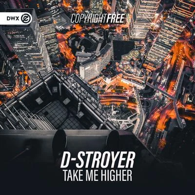 D-StroyerTake Me Higher