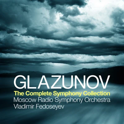 Moscow Radio Symphony Orchestra/Vladimir FedoseyevGlazunov: The Complete Symphony Collection