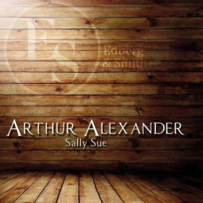 Arthur AlexanderSally Sue