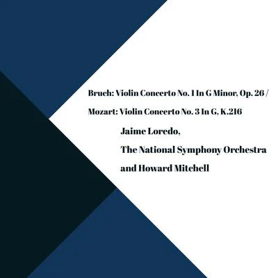 The National Symphony OrchestraBruch: Violin Concerto No. 1 in G Minor, Op. 26Mozart: Violin Concerto No. 3 in G, K.216