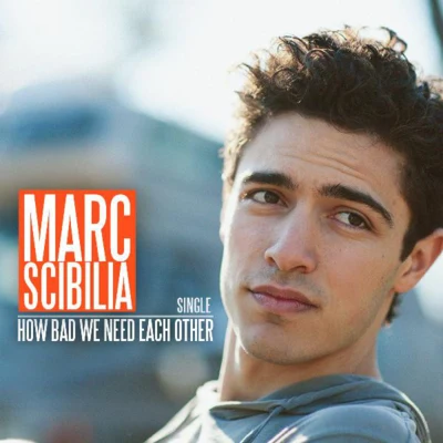 Marc ScibiliaRobin SchulzHow Bad We Need Each Other