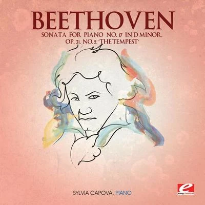 Sylvia CápováBeethoven: Sonata for Piano No. 17 in D Minor, Op. 31, No. 2 "The Tempest" (Digitally Remastered)