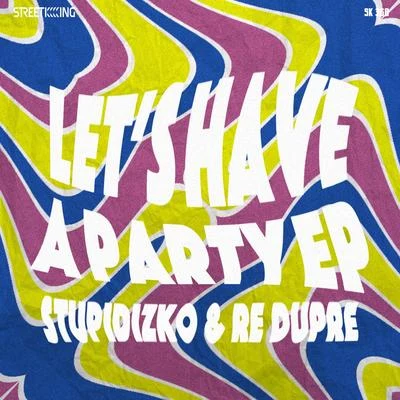 StupidizkoLets Have a Party EP