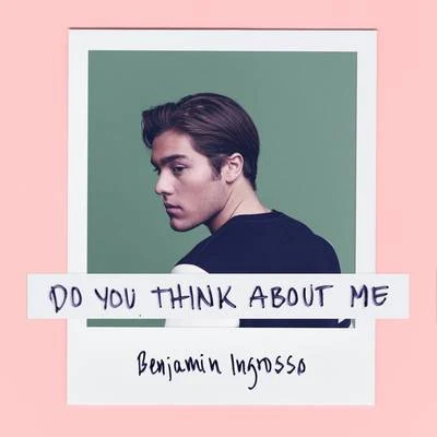 Süd/Benjamin Ingrosso/Michael Feiner/Meyer/Kronan/VarasDo You Think About Me