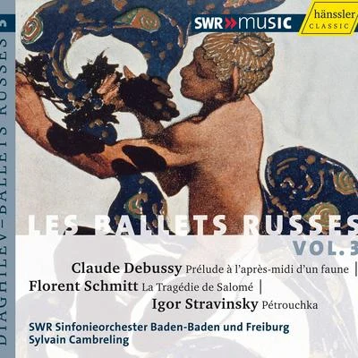 Sylvain CambrelingDEBUSSY, C.: Prelude a l'apres-midi d'un faune SCHMITT, F.: La Tragedie de Salome (Les Ballets Russes, Vol. 3) (Cambreling)