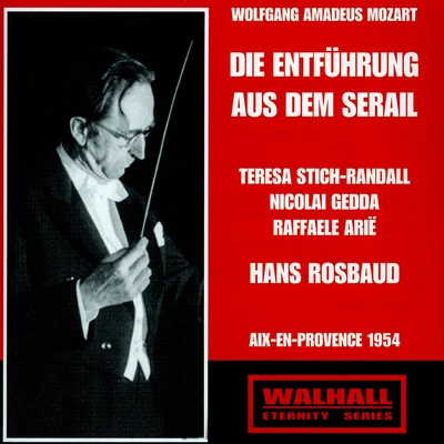 Hans RosbaudMOZART, W.A.: Entführung aus dem Serail (Die) [Opera] (Stich-Randall, Gedda, Arié, Rosbaud) (1954)