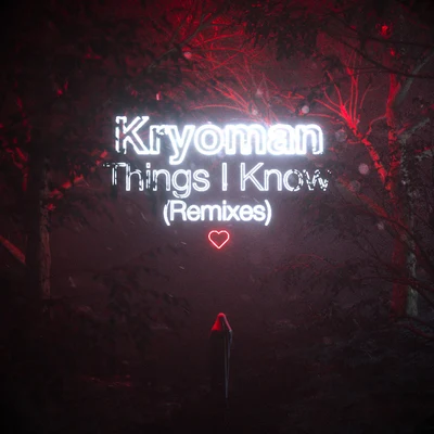 KryomanThings I Know (Remixes)