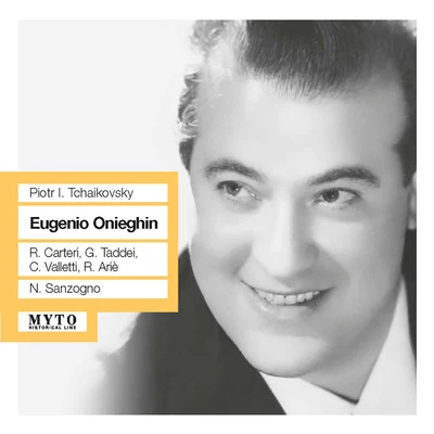 Nino SanzognoTCHAIKOVSKY, P.I.: Eugene Onegin [Opera] (Sung in Italian) (Carteri, Taddei, Valletti, Ariè, RAI Chorus and Symphony Orchestra, Sanzogno) (1953)