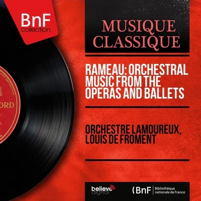 Orchestre Lamoureux/Jean FournetRameau: Orchestral Music from the Operas and Ballets (Mono Version)