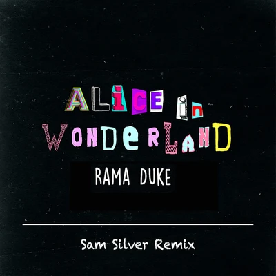 Rama DukeDIM3NSIONAlice in Wonderland (Sam Silver Extended Remix)