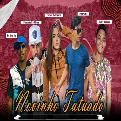 Pietro McNovinho Tatuado (feat. Nicole Rodrigues & Eslley no Beat)