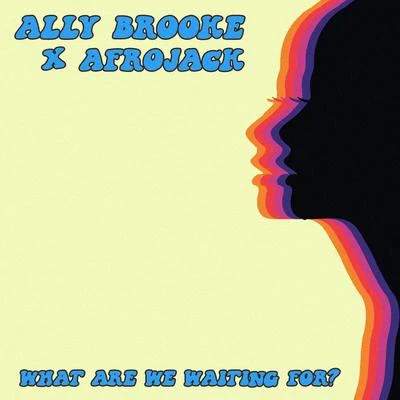 Ally BrookeWhat Are We Waiting For?