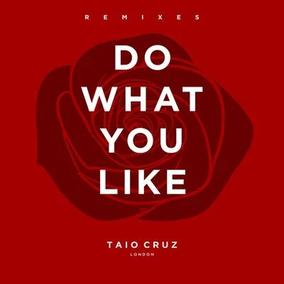 Taio CruzDo What You Like (Remixes)