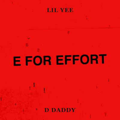 The Tigg/G-Bo Lean/Lil YeeE For Effort (feat. D Daddy)