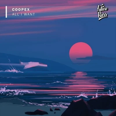 Coopex/Lunis/New Beat OrderAll I Want