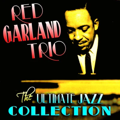 Red Garland TrioThe Ultimate Jazz Collection