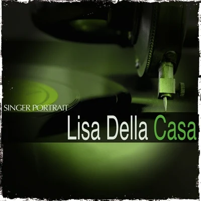 Lisa della CasaSinger Portrait: Lisa Della Casa