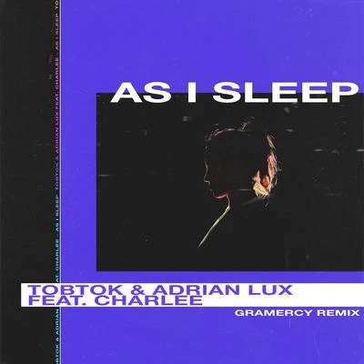 TobtokAs I Sleep (Gramercy Remix)