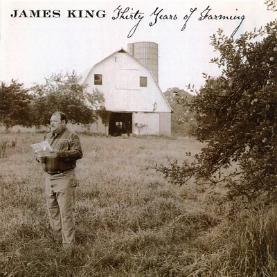 James KingThirty Years Of Farming