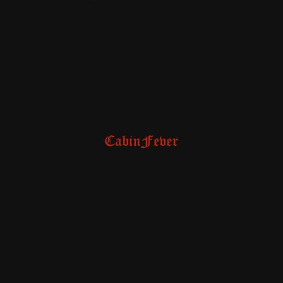 SCARLXRDCabin Fever