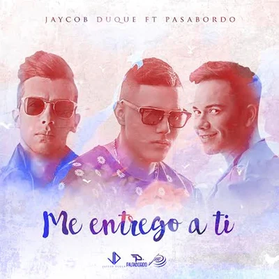 Jaycob Duque/VibarcoMe Entrego a Ti (feat. Pasabordo)