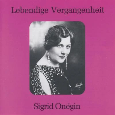 Sigrid OnéginLebendige Vergangenheit - Sigrid Onegin