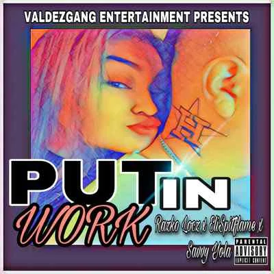 Savvy Yola/Razko LoczPut In Work (feat. Eli spitflame & Savvy Yola)