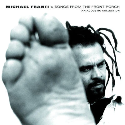 Michael FrantiSongs From The Front Porch: An Acoustic Collection