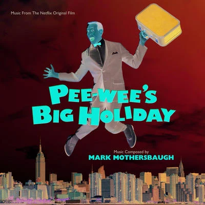 Mark MothersbaughPee-wees Big Holiday (Music From The Netflix Original Film)