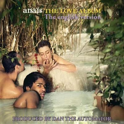 AnaisThe Love Album (The English Version) [Produced By Dan The Automator]