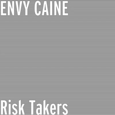 Envy Caine/BIN OFFICIALRisk Takers