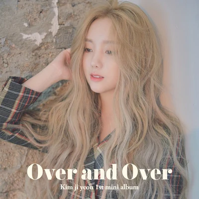 KEI/蔡利娜/卓在勳/白勝妍/勝熙/李智慧/DinDin/張錫賢Kim ji yeon 1st Mini Album OVER AND OVER