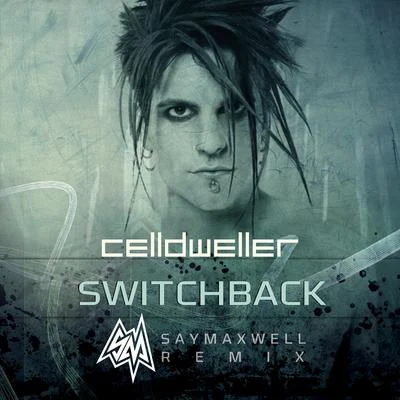 CelldwellerDNASwitchback (SayMaxWell Remix)