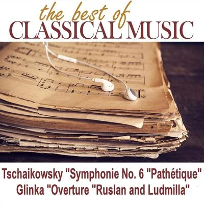 Carlo Pantelli/Pyotr Ilyich Tchaikovsky/Philharmonica Slavonica/Michael PontiThe Best of Classical MusicTschaikowsky "Symphonie No. 6 "Pathétique"Glinka "Overture "Ruslan and Ludmilla"