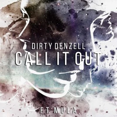 Dirty Denzell/Jim Yosef/Heleen/Mabeha/Syskey/Jordan Kelvin James/Walter Beds/I A.M./Rafly Maulana/Luke BergsCall It Out (feat. Mula)