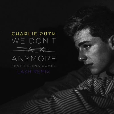 Shy Carter/Charlie PuthWe Dont Talk Anymore (Lash Remix)