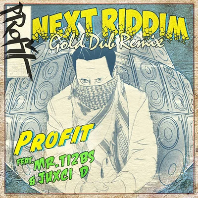 ProfitNext Riddim (feat. Mr. Ti2bs, Juxci D)