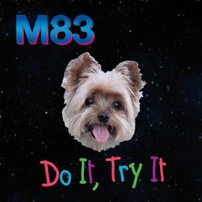 M83Do It, Try It