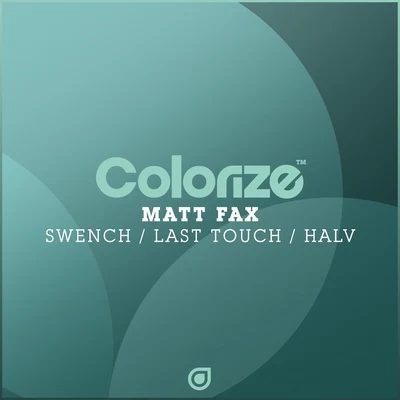 Matt FaxSwenchLast TouchHalv