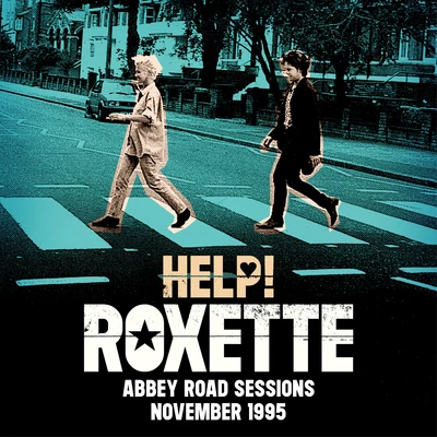 RoxetteHelp! (Abbey Road Sessions November 1995)